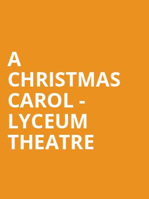 A Christmas Carol - Lyceum Theatre at Lyceum Theatre